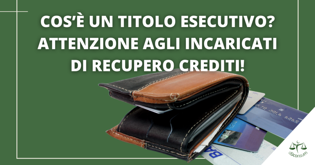 Cos’è un Titolo Esecutivo_ Attenzione agli incaricati di recupero crediti